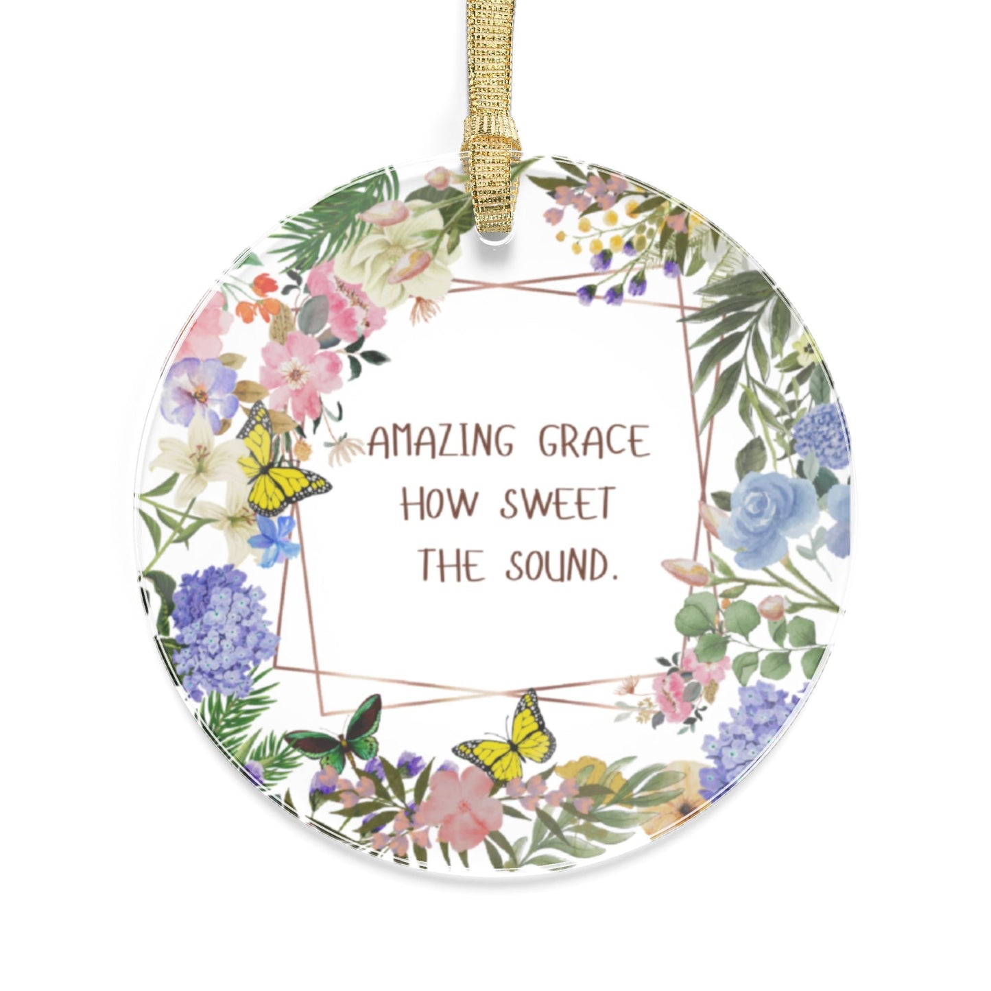 Amazing Grace Acrylic Ornament with Floral Design & Butterflies